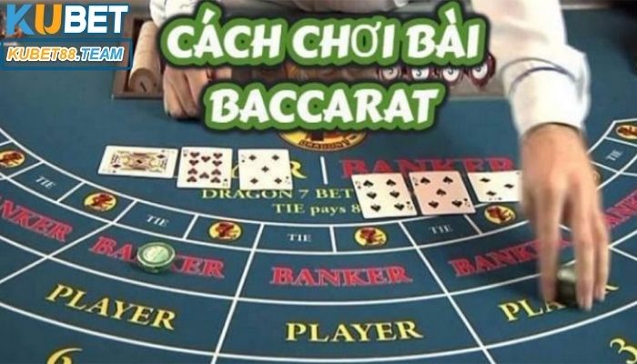 Chi tiết quy tắc chơi Baccarat Kubet cho tân thủ