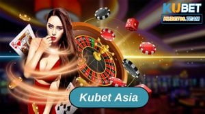 Kubet Asia với sự thật tin đồn lừa đảo được bật mí 2023